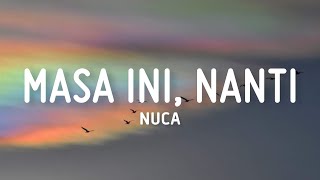 Download lagu Masa ini, Nanti, dan Masa Indah Lainnya - Nuca (Lirik) mp3