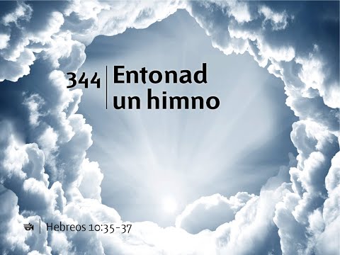 344 - Entonad un himno