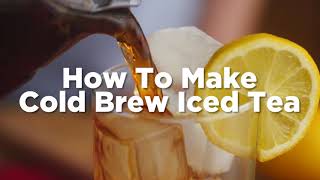 How To Make Cold Brew Iced Tea