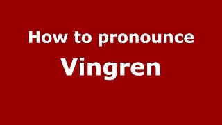 How to pronounce Vingren