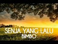 BIMBO - SENJA YANG LALU - lirik