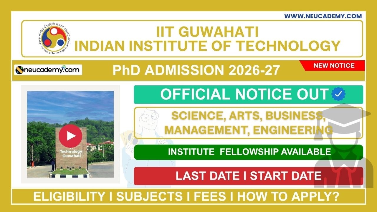 IIT Guwahati PhD Admission 2026-27 Notification | Eligibility, Last Date, Seats & Fees