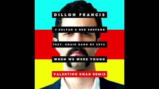 Dillon Francis - When We Were Young (Valentino Khan Remix)