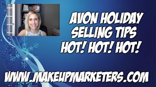Avon Holiday Selling Tips HOT! HOT! HOT!