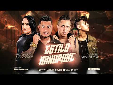 MC ABALO, MC JEFFINHO, MC FAELA E LARISSA REAL - ESTILO MANDRAKE
