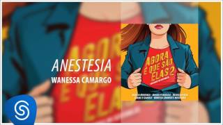 Wanessa - Anestesia (Agora É Que São Elas 2) [Áudio Oficial]