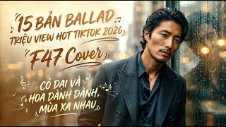 Download lagu Những Bản Ballad Triệu View Hot TikTok P.2 - F47 Cover | Cỏ Dại Và Hoa Dành Dành, Mùa Xa Nhau mp3