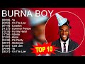 B U R N A B O Y Greatest Hits Top 100 Artists To Listen In 2023