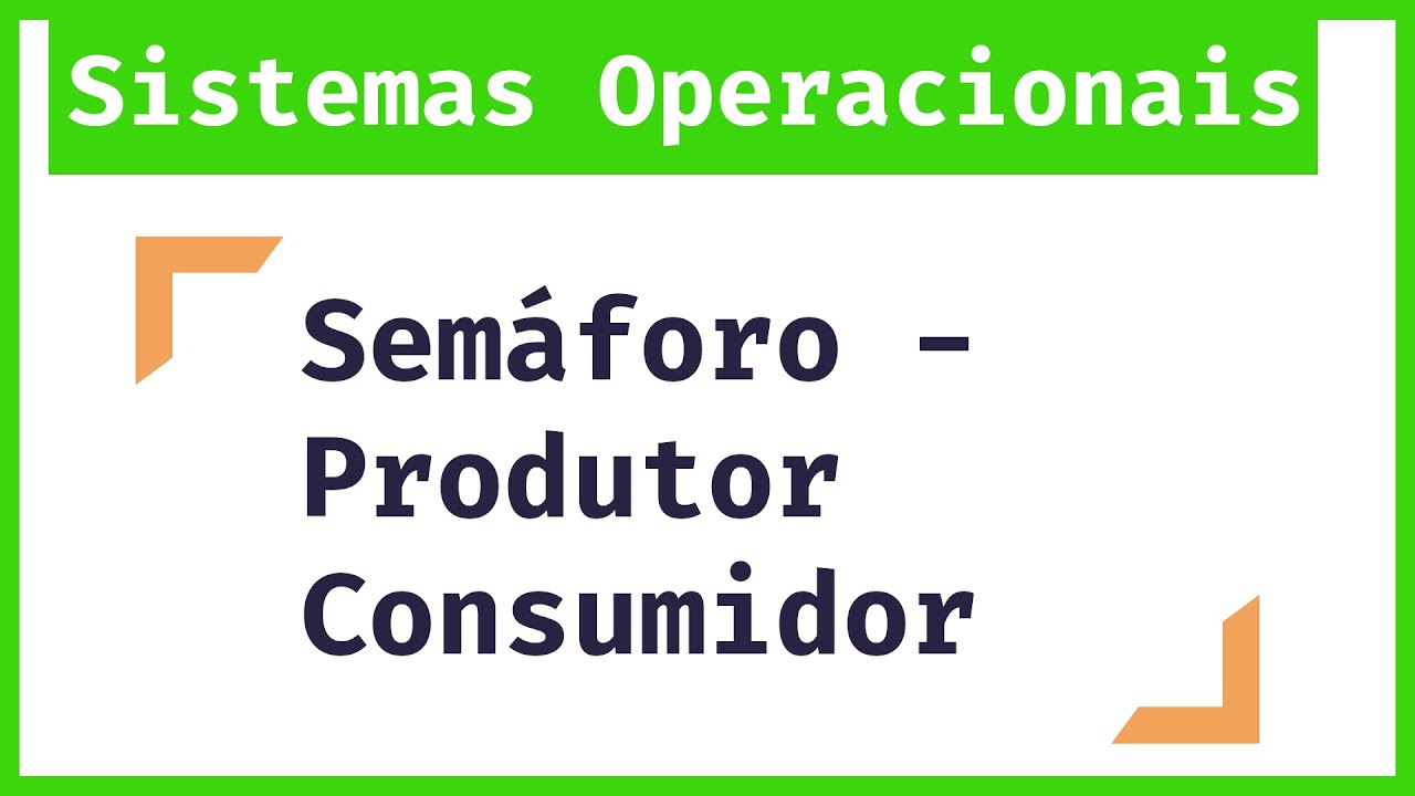 Me Salva Sistemas Operacionais: Semáforos - Produtor/Consumidor