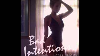 Niykee Heaton - Bad Intentions - EP