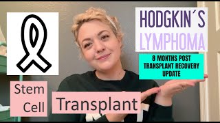 8 Months Post Stem Cell Transplant Update - It Gets Better