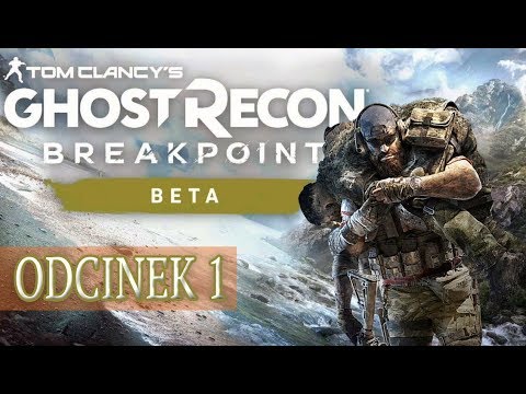 ZAGRAJMY W: Tom Clancy's Ghost Recon Breakpoint [PL] (Beta) odcinek 1