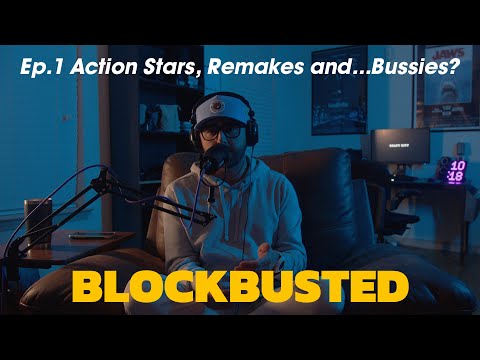 Blockbusted | Ep. 1 - Action Stars, Remakes and...Bussies?
