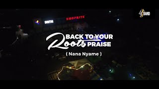 4JBand - Back To Your Roots Praise (Nana Nyame) (L