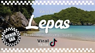 Download lagu VIRAL TIKTOK ' PIKIRANKU LEPAS MELAYANG - LAYANG ' - GENJA SKA COVER ( RUB OF RUB - LEPAS ) mp3 Download lagu VIRAL TIKTOK ' PIKIRANKU LEPAS MELAYANG - LAYANG ' - GENJA SKA COVER ( RUB OF RUB - LEPAS ) mp3