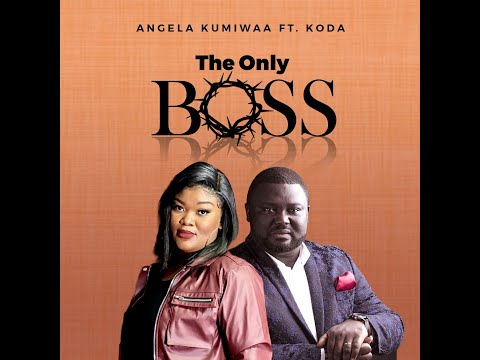 ANGELA KUMIWAA || THE ONLY BOSS feat. KODA