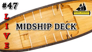Ep. 47 - GROUP BUILD - Working on the MIDSHIP DECK - Gunboat PHILADELPHIA (1776) -Model Shipways KIT