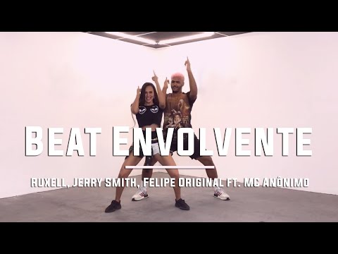 Beat Envolvente - Ruxell, Jerry Smith, Felipe Original ft. MC Anônimo | Coreografia Free Dance