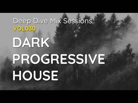 Dark Progressive House - 2025 DJ Mix - Deep Dive Mix Sessions #030