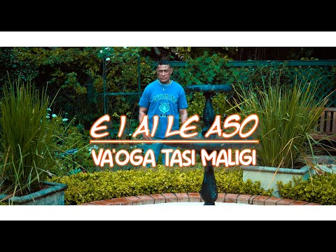Va’oga Tasi Maligi - E i ai le aso (Official Music Video 2024)