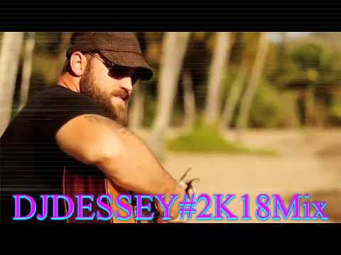 DJDESSEY - Zac Brown Band ft Jimmy Buffett - Knee Deep. 2K18Mix