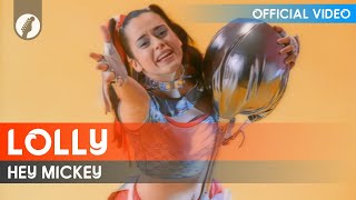 Lolly - Hey Mickey (Official Video)
