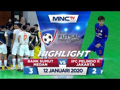 BANK SUMUT MEDAN VS IPC PELINDO II JAKARTA (FT: 3-2) - Highlights Liga Futsal Profesional 2020