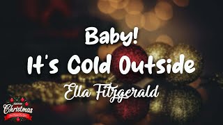 Baby It&#39;s Cold Outside  - Ella Fitzgerald (Lyrics)