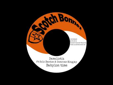 Damalistik - Babylon time ft Solo Banton & Donovan Kingjay