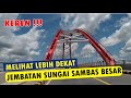Melihat Lebih Dekat Jembatan Sungai Sambas Besar Arsitektur Keindahannya