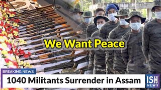1040 Militants Surrender in Assam