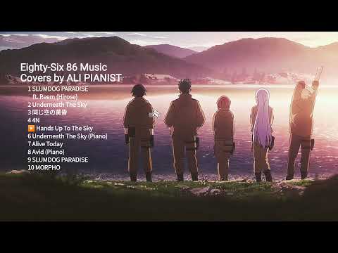 Eighty-Six 86 Music Compilation covered by ALI PIANIST