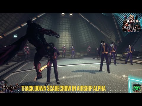 Track down Scarecrow in the Stagg Enterprises Airship Alpha in Batman: Arkham Knight