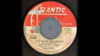 BARBARA LYNN (Sean P) - You make me so hot