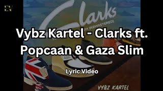 Vybz Kartel - Clarks ft. Popcaan &amp; Gaza Slim [2010] (Lyric Video)