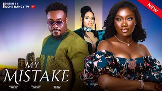 MY MISTAKE (New Movie) Chinenye Nnebe Toosweet Ann