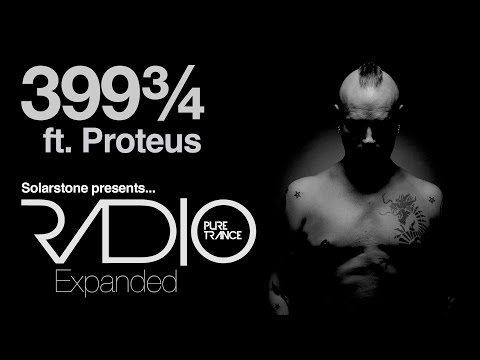 Solarstone pres  Pure Trance Radio Episode 399¾ Expanded (ft.  Proteus)