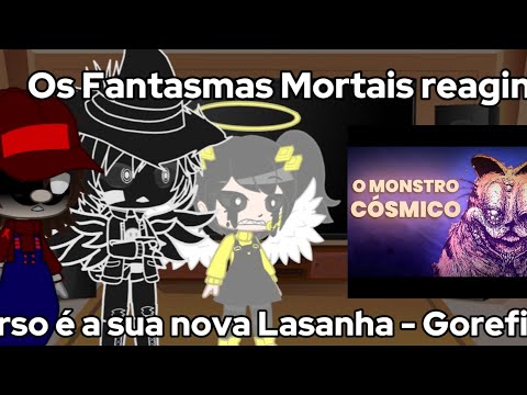 Os Fantasmas Mortais Reagindo @VIRALQUESTVQ O Universo é a sua nova Lasanha - GOREFIELD