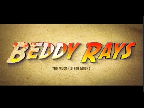 BEDDY RAYS - TOO MUCH (IS TOO MUCH) (OFFICIAL VIDEO)