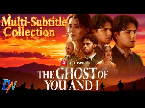The Ghost of You and I，Multi-Subtitle Collection #reelslink