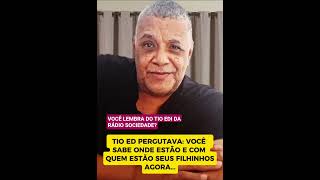 VOCÊ LEMBRA DO TIO EDI DA RÁDIO SOCIEDADE?