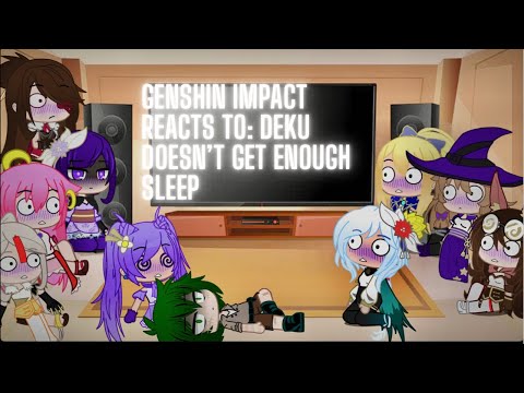 Genshin Impact reacts to Izuku doesn’t get enough sleep