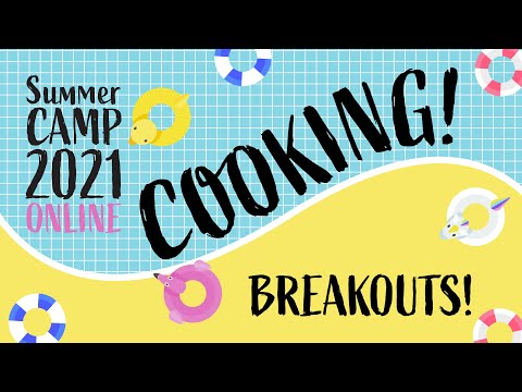 Hillsong Kids Summer Camp 2021 - Camp Cooking Breakout Session