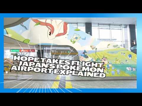 “HOPE TAKES FLIGHT.” — Japan’s Pokémon Airport Explained 🎉🎮🐾 with@aleahfinalgirl​