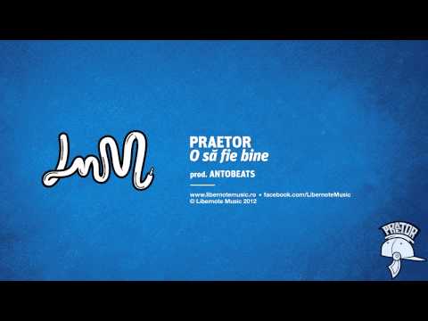 Praetor - O sa fie bine (produs de AntoBeats pentru Libernote Music)