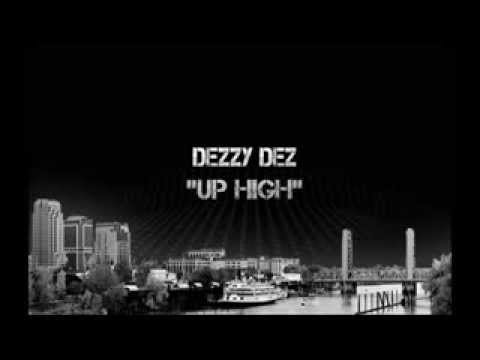 Dezzy Dez aka Dezurous "Up High" FT.Playboy/lallies Stack House!
