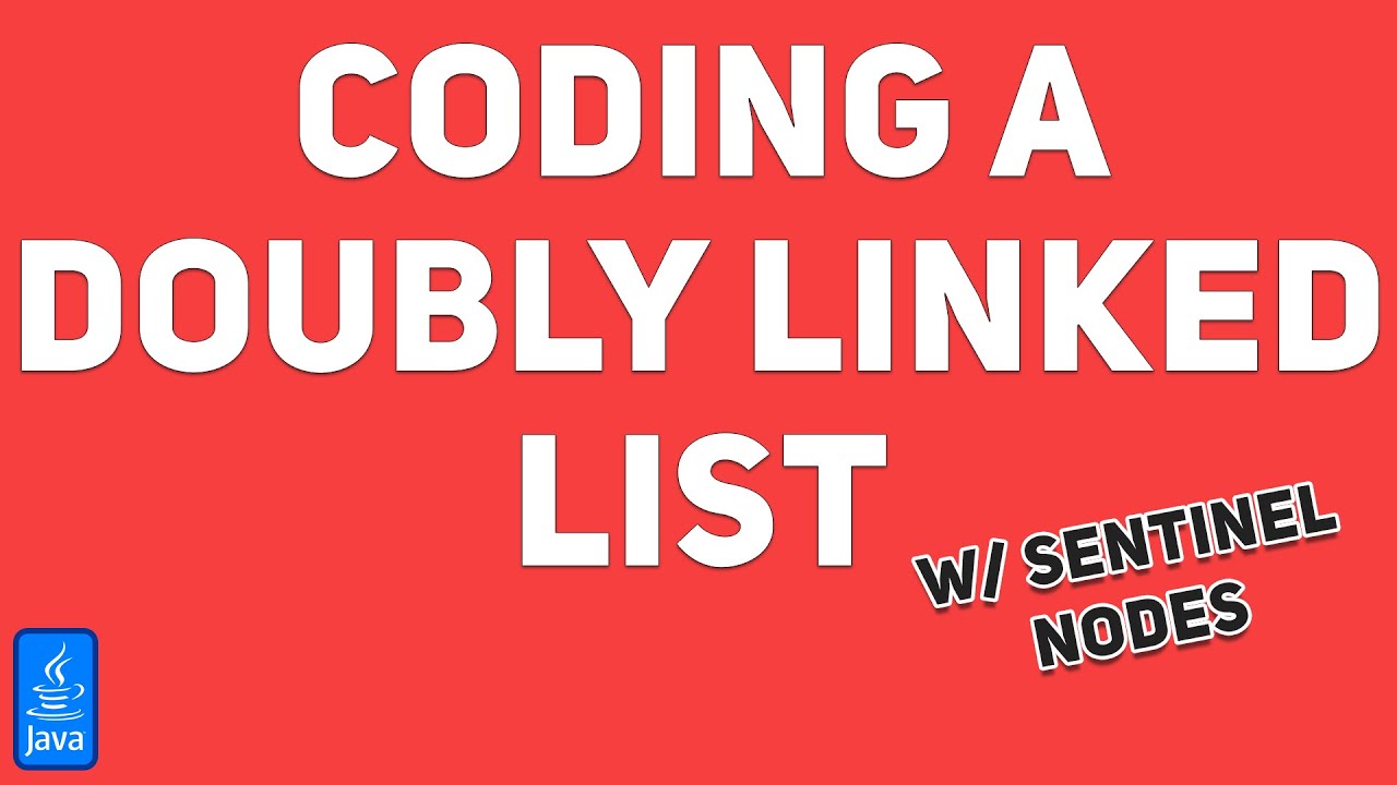 Coding a Doubly Linked List in Java | w/ Sentinel Nodes