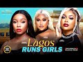 LAGOS RUNS GIRLS CHIOMA NWAOHA UCHE MONTANA BAMBAM Nigerian Movies 2026 Latest Full Movies
