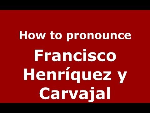 How to pronounce Francisco Henríquez y Carvajal (Dominican Republic) - PronounceNames.com