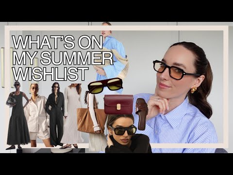 WHAT'S ON MY WISHLIST FOR SUMMER 2024 | H&M, COS, Marks & Spencer, & Other Stories, Sezane & more